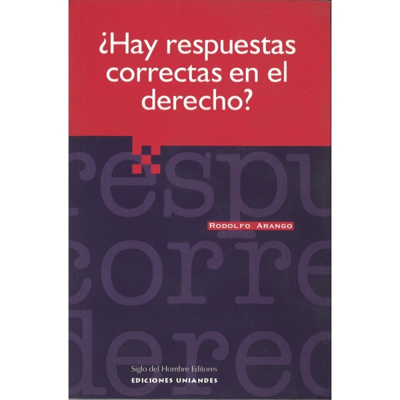 ¿Hay respuestas correctas en el derecho?