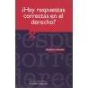 ¿Hay respuestas correctas en el derecho?