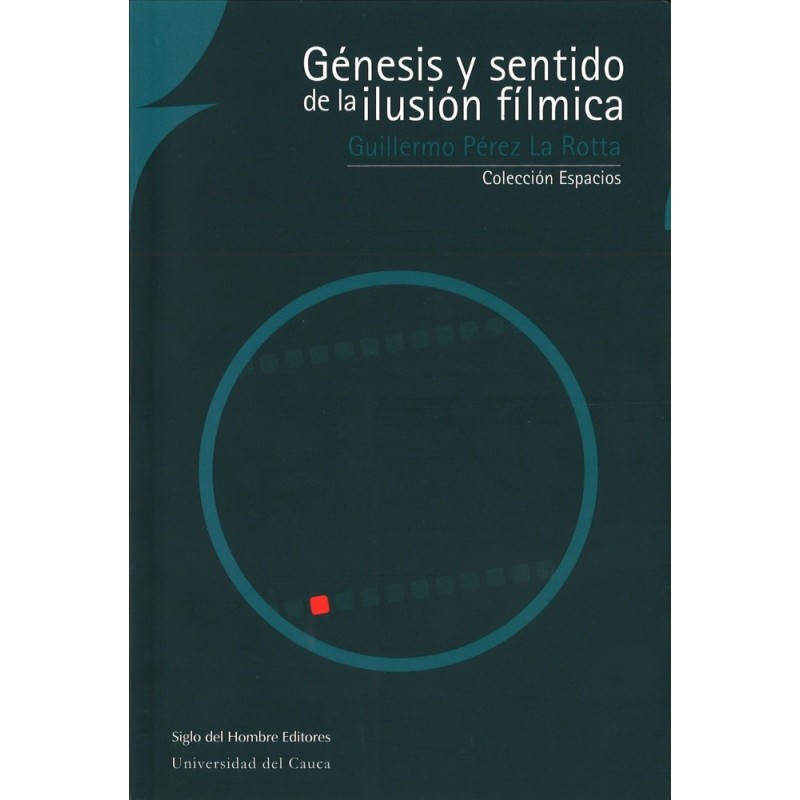 Génesis y sentido de la ilusión fílmica