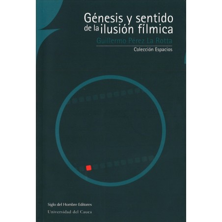 Génesis y sentido de la ilusión fílmica