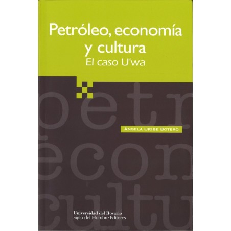 Petróleo, economía y cultura. El caso Uwa
