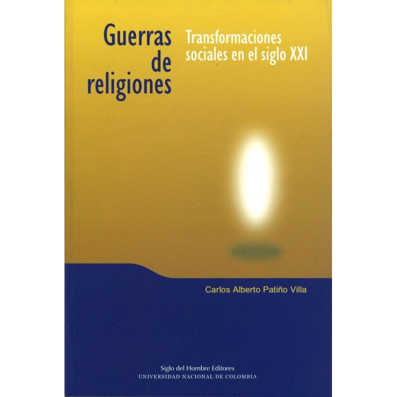 Guerras de religiones. Transformaciones sociales en el siglo XXI