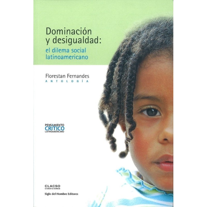 Dominación y desigualdad: el dilema social latinoamericano.