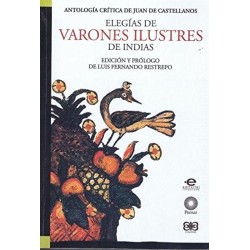 Elegías de varones ilustres de Indias. Antología crítica.ed. L.F.Restrepo.