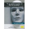 A las significaciones les brotan palabras