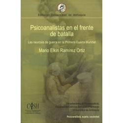Psicoanalistas en el frente de batalla: la neurosis de guerra en la Primera