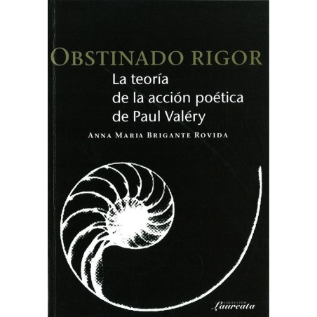 Obstinado rigor: la teoría de la acción poética de Paul Valéry