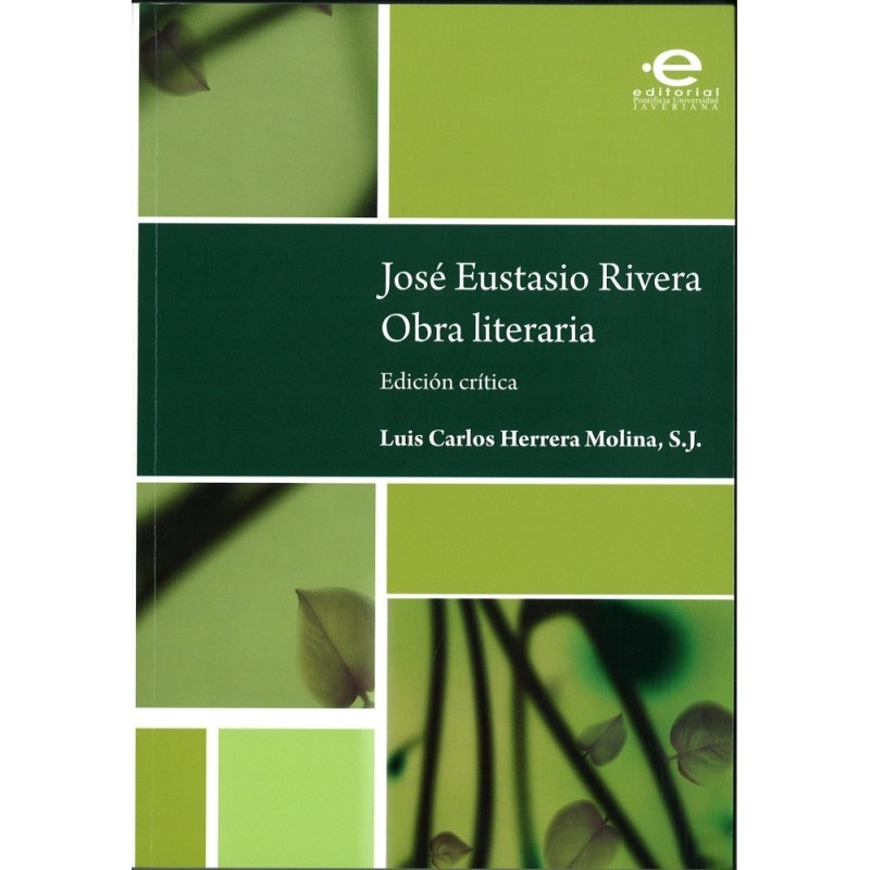 José Eustasio Rivera. Obra literaria. Edicion crítica