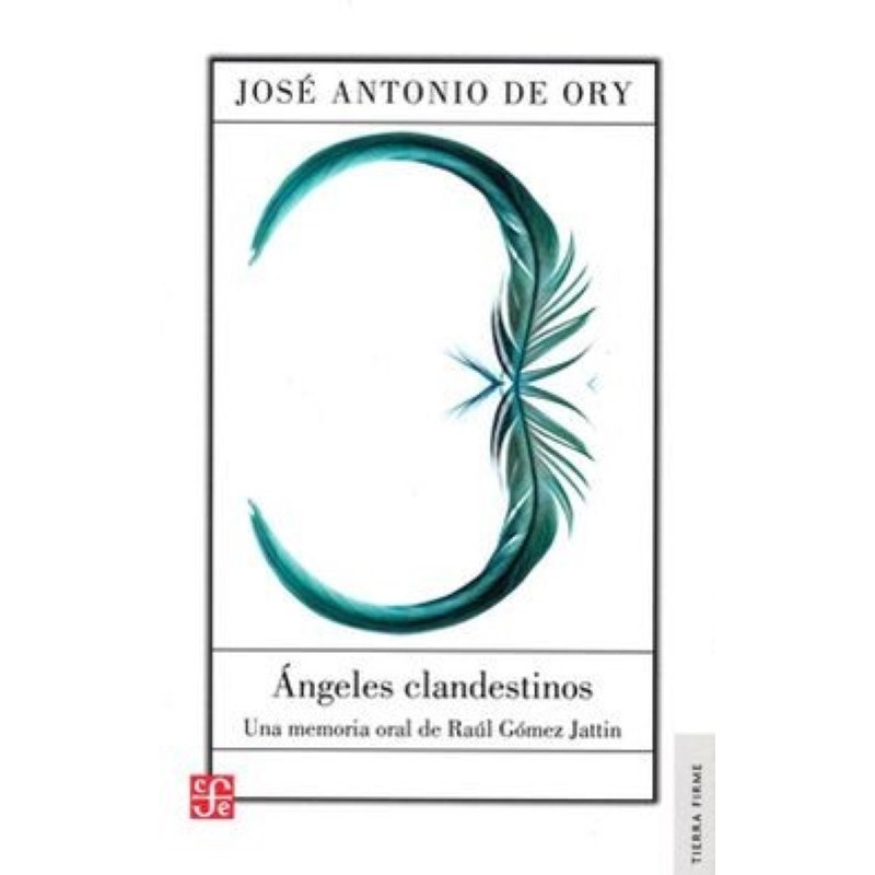 Ángeles clandestinos: una memoria oral de Raúl Gómez Jattin