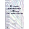 El estado de las reformas del Estado en América Latina