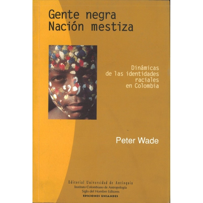 Gente negra. Nación mestiza. Dinámicas d identidades racionales en Colombia