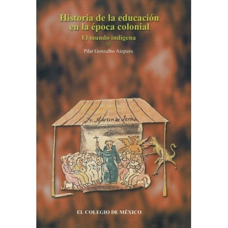 Historia de la educación en la época colonial:el mundo indígena