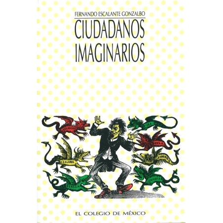 Ciudadanos imaginarios. Memorial de los afanes y apología de la virtud.