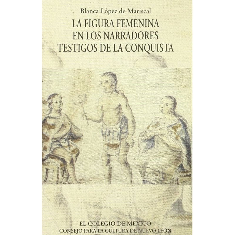 La figura femenina en los narradores testigos de la Conquista