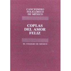 Cancionero folklórico de México. 1. Coplas del amor feliz