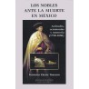 Los nobles ante la muerte en México: actitudes,ceremonias y memoria 1750-1850