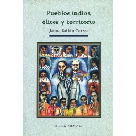 Pueblos indios, élites y territorio. Sis