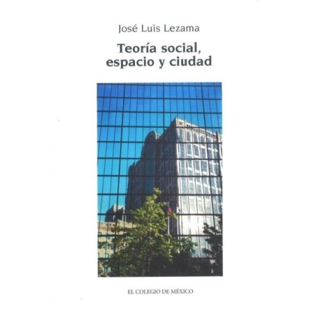 Teoría social, espacio y ciudad