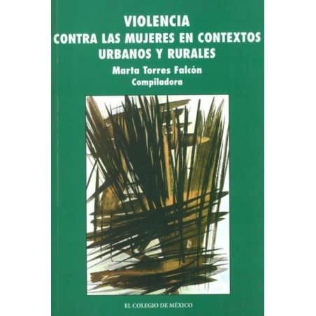 Violencia contra las mujeres en contextos urbanos y rurales.
