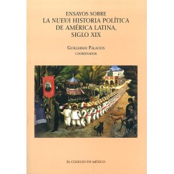 Ensayos sobre la nueva historia política de América Latina,siglo XIX
