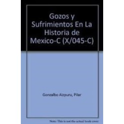 Gozos y sufrimientos en la historia de México