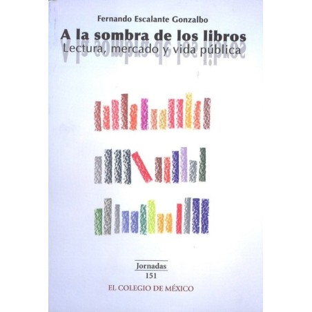 A la sombra de los libros.Lectura, mercado y vida pública.