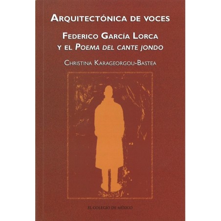 Arquitectónica de voces. Federico García Lorca y el Poema del Cante Jondo