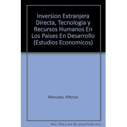 Inversión extranjera directa,tecnología y recursos humanos