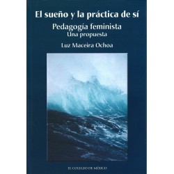 El sueño y la práctica de sí Pedagogía feminista. Una propuesta