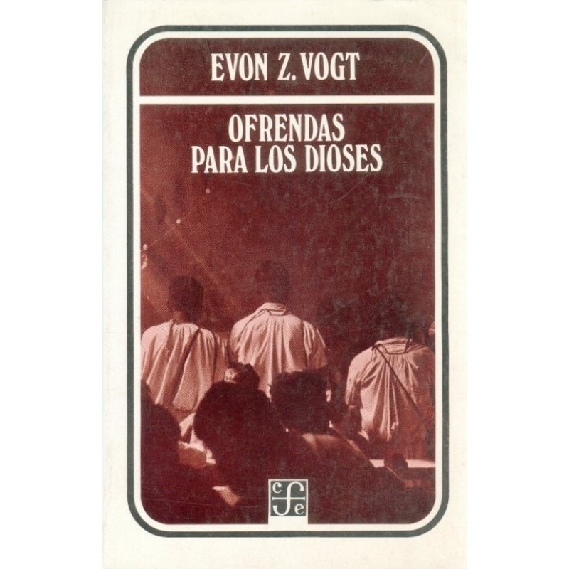 Ofrendas para los dioses. Análisis simbólico rituales Zinacantecos