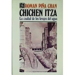 Chichén Itzá: la ciudad de los brujos del agua