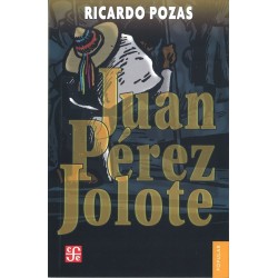 Juan Pérez Jolote. Biografía de un tzotzil