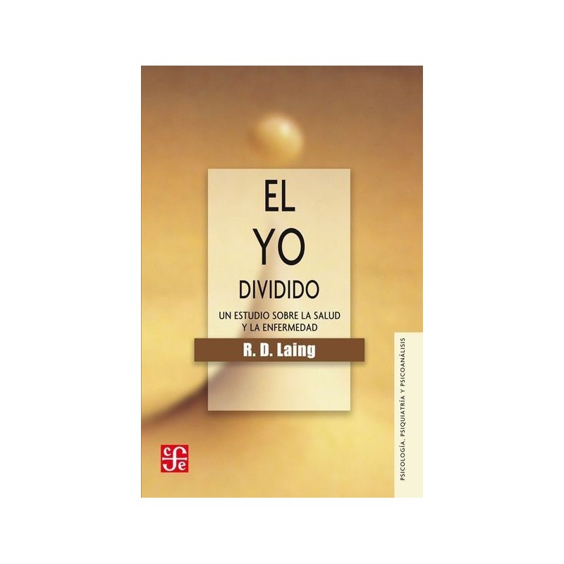 El yo dividido Un estudio sobre la salud y enfermedad.