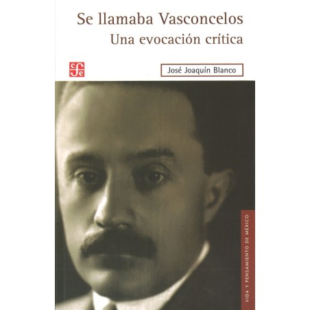 Se llamaba Vasconcelos Una evocación crítica