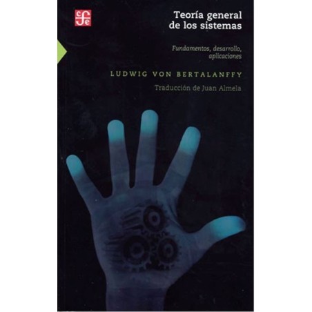 Teoría general de los sistemas: fundamentos, desarrollo, aplicaciones