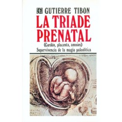 La triade prenatal. (Cordón, placenta, amnios)