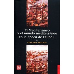 El Mediterráneo y el mundo mediterráneo en la época de Felipe II (vol. II)