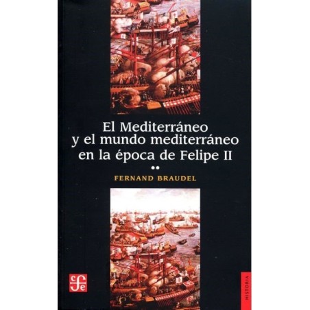 El Mediterráneo y el mundo mediterráneo en la época de Felipe II (vol. II)