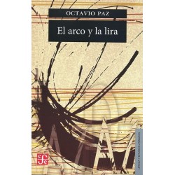 El arco y la lira. El poema. La revelación poética.Poesía e historia.