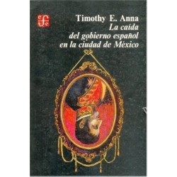La caída del gobierno español en la ciudad de México