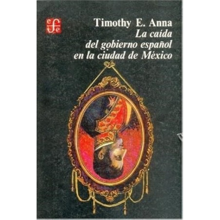 La caída del gobierno español en la ciudad de México
