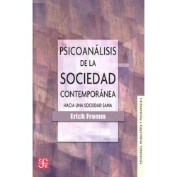 Psicoanálisis de la sociedad contemporánea: hacia una sociedad sana
