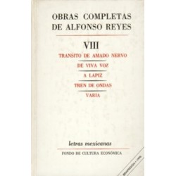 Obras completas de Alfonso Reyes VIII Tránsito de Amado Nervo. De viva voz.