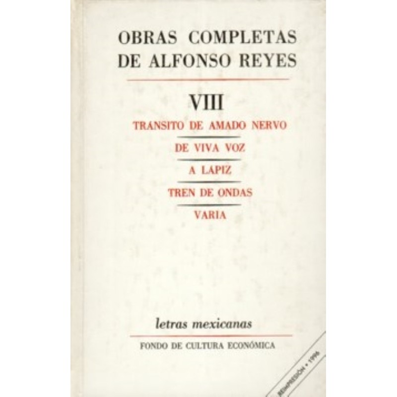 Obras completas de Alfonso Reyes VIII Tránsito de Amado Nervo. De viva voz.