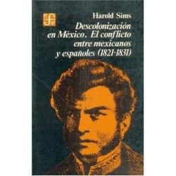 Descolonización en México: el conflicto entre mexicanos y españoles (1821-1831)