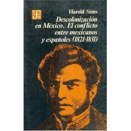 Descolonización en México: el conflicto entre mexicanos y españoles (1821-1831)