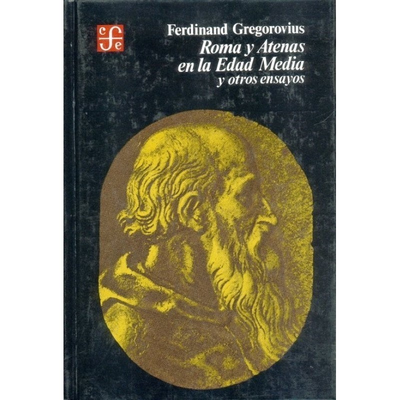 Roma y Atenas en la Edad Media y otros ensayos