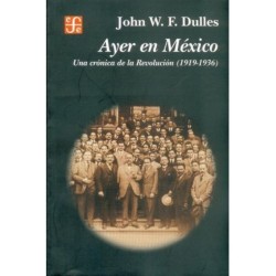 Ayer en México: una crónica de la Revolución (1919-1936)