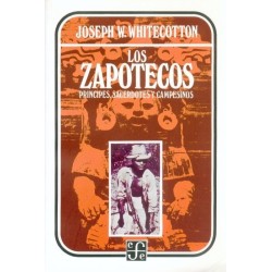 Los zapotecos: príncipes, sacerdotes y campesinos.