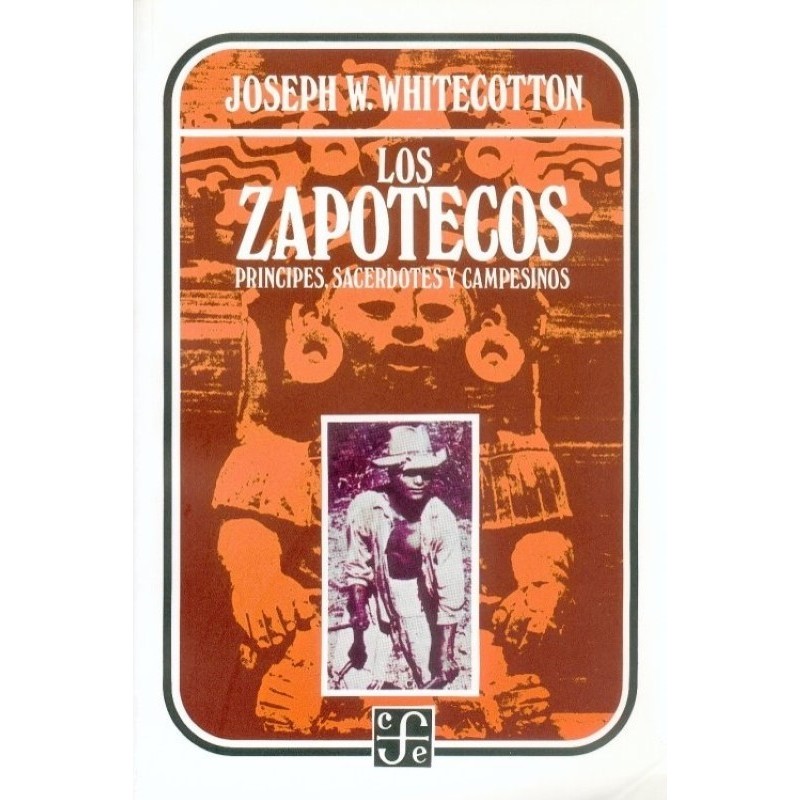 Los zapotecos: príncipes, sacerdotes y campesinos.